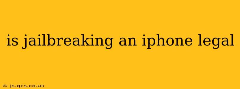 is jailbreaking an iphone legal