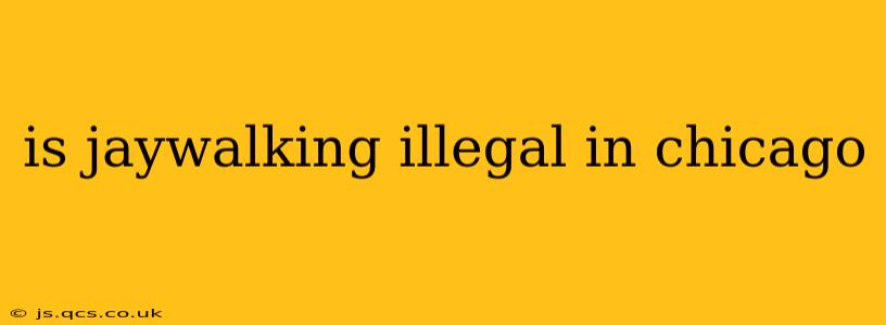is jaywalking illegal in chicago
