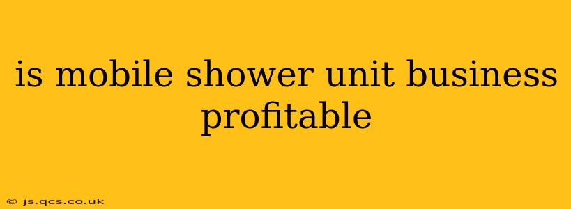 is mobile shower unit business profitable