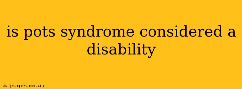 is pots syndrome considered a disability