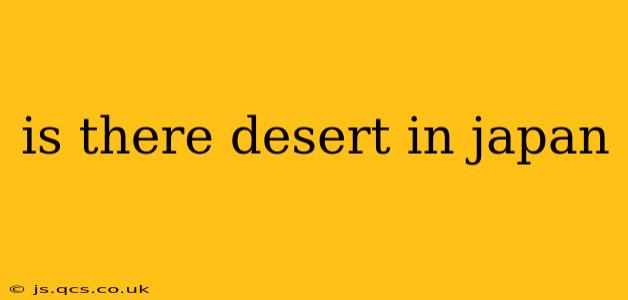 is there desert in japan