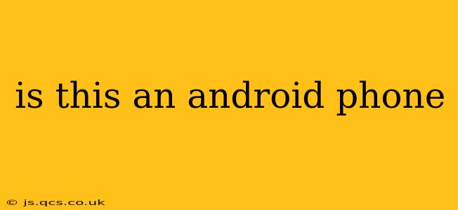 is this an android phone