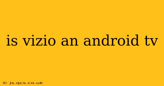 is vizio an android tv