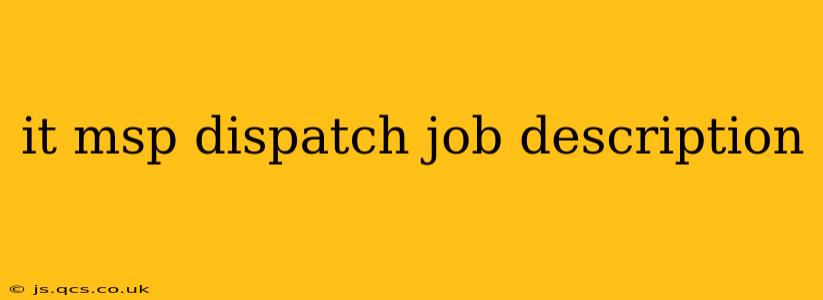 it msp dispatch job description