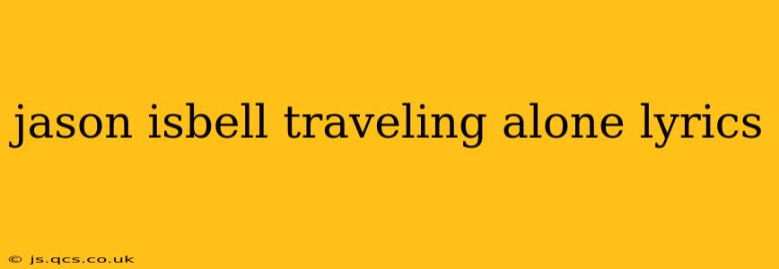 jason isbell traveling alone lyrics