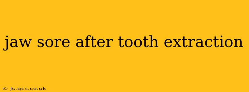 jaw sore after tooth extraction