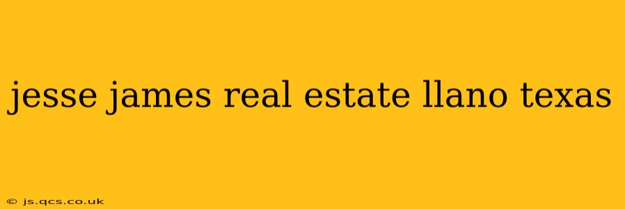 jesse james real estate llano texas