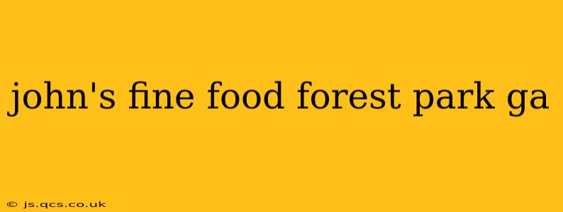 john's fine food forest park ga