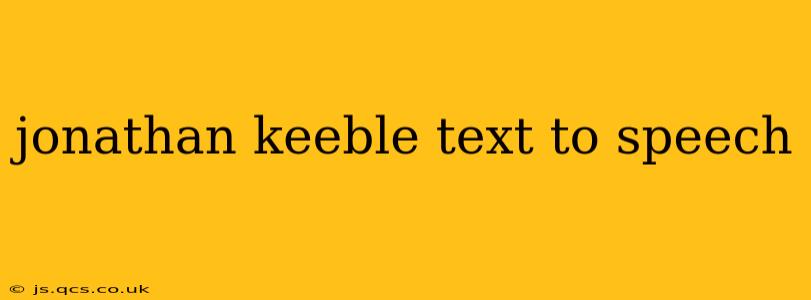 jonathan keeble text to speech