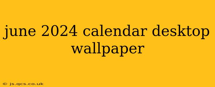june 2024 calendar desktop wallpaper