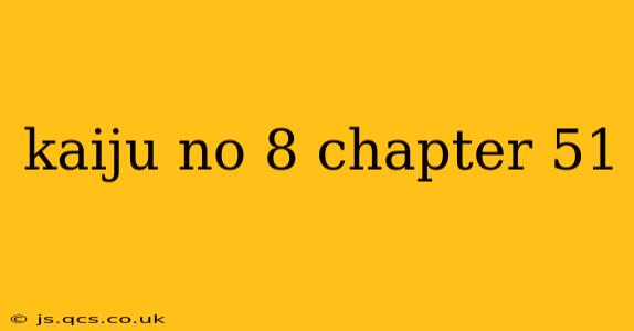kaiju no 8 chapter 51