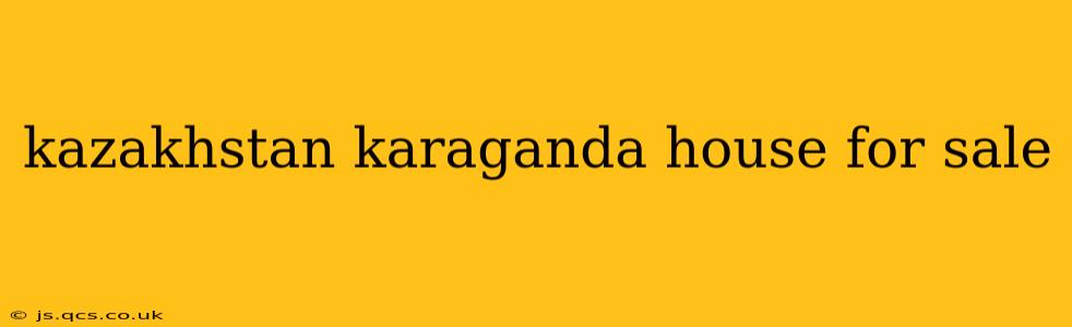 kazakhstan karaganda house for sale