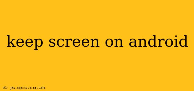 keep screen on android