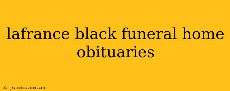 lafrance black funeral home obituaries