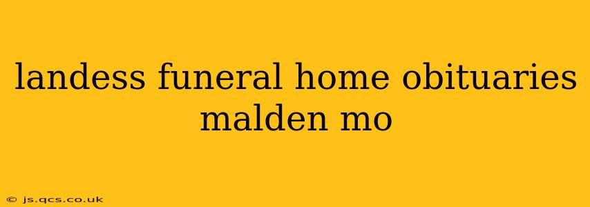 landess funeral home obituaries malden mo