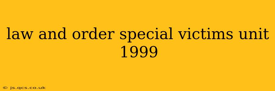law and order special victims unit 1999