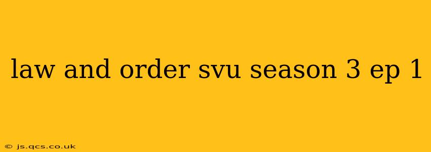law and order svu season 3 ep 1
