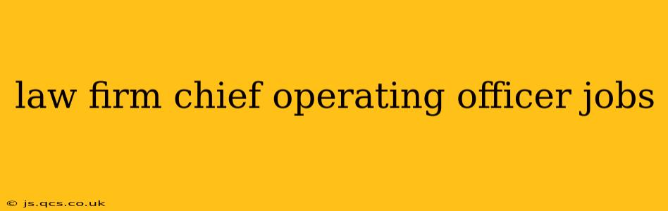 law firm chief operating officer jobs