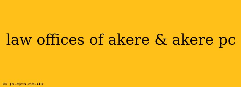law offices of akere & akere pc
