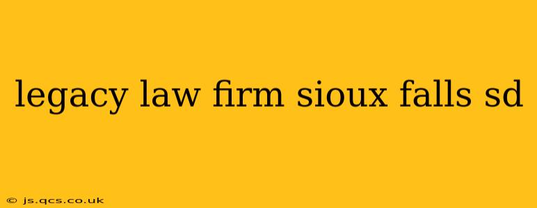 legacy law firm sioux falls sd