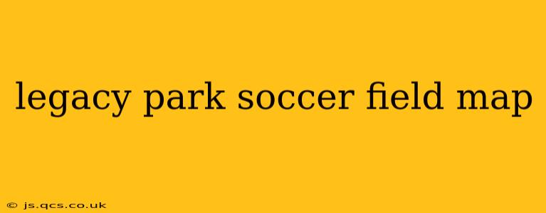 legacy park soccer field map