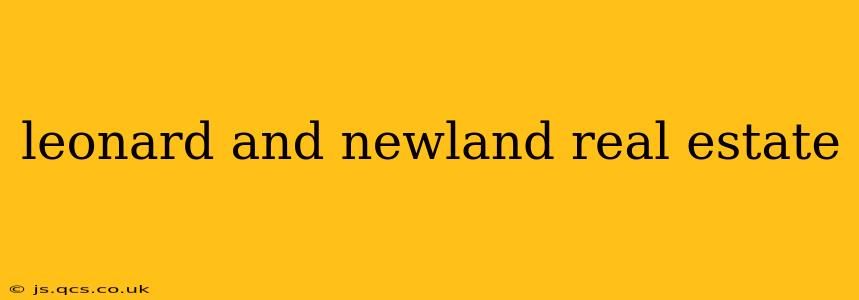 leonard and newland real estate