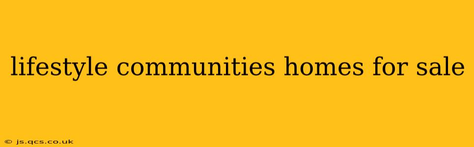 lifestyle communities homes for sale