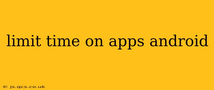 limit time on apps android