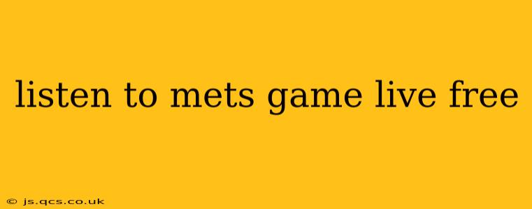listen to mets game live free