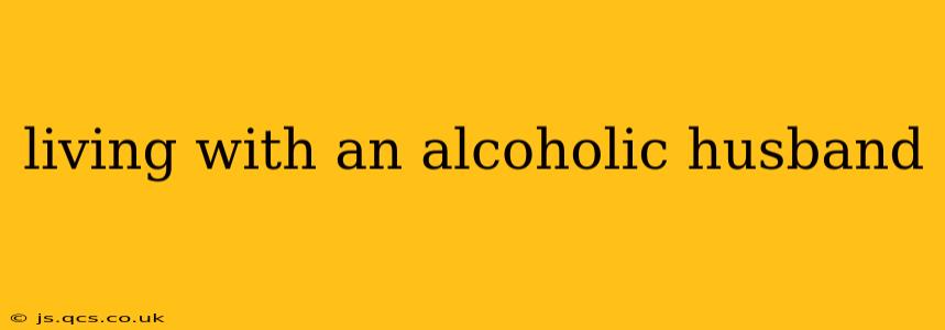 living with an alcoholic husband