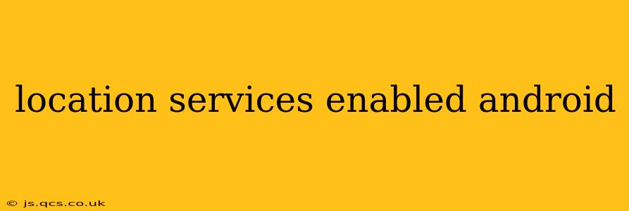 location services enabled android