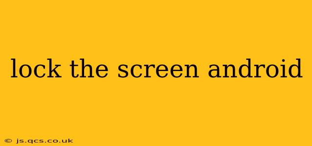 lock the screen android