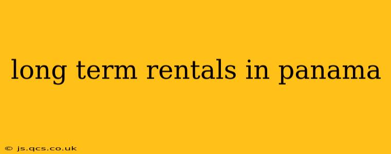 long term rentals in panama