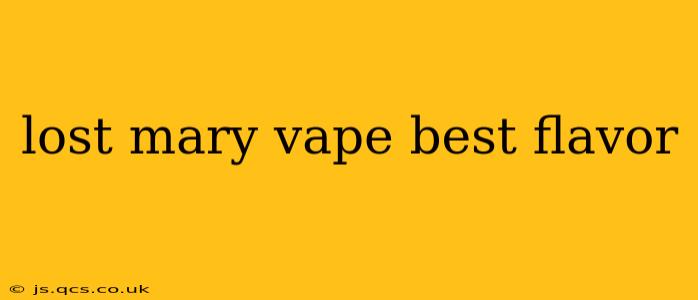 lost mary vape best flavor