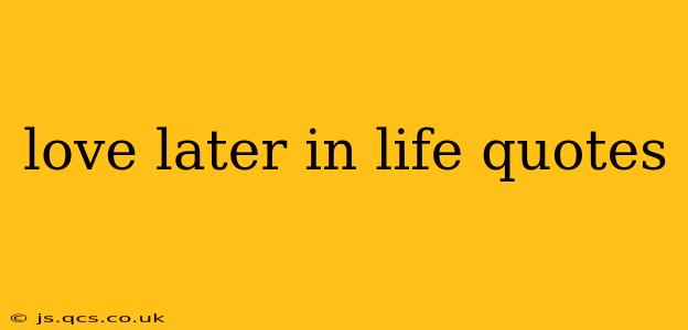 love later in life quotes