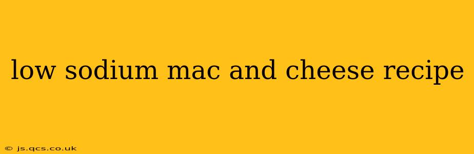 low sodium mac and cheese recipe