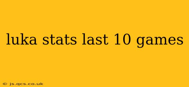 luka stats last 10 games