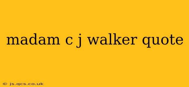 madam c j walker quote