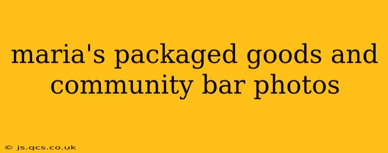 maria's packaged goods and community bar photos