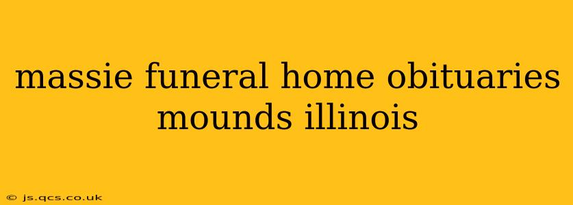 massie funeral home obituaries mounds illinois