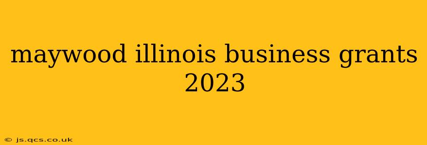 maywood illinois business grants 2023