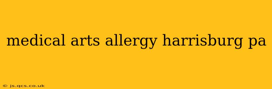medical arts allergy harrisburg pa