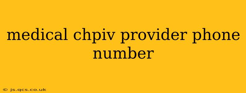 medical chpiv provider phone number