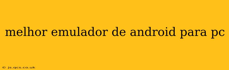 melhor emulador de android para pc