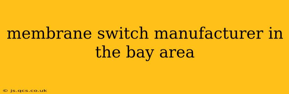 membrane switch manufacturer in the bay area