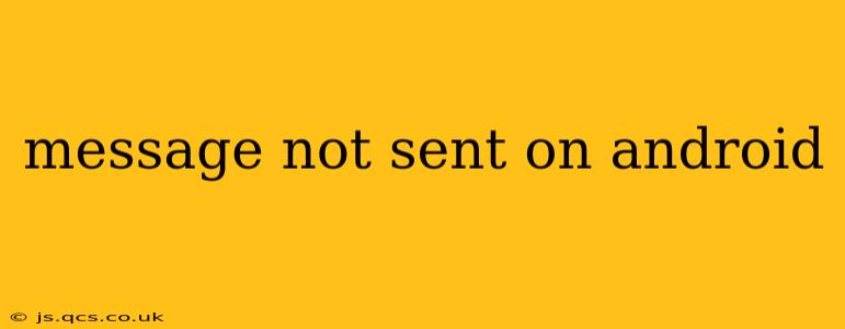 message not sent on android