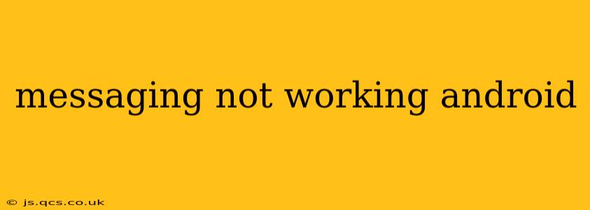 messaging not working android