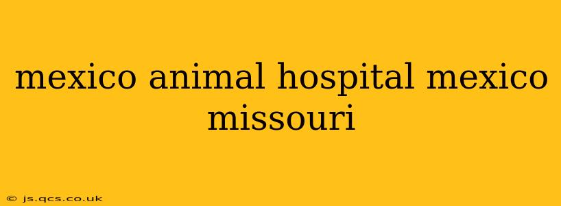 mexico animal hospital mexico missouri