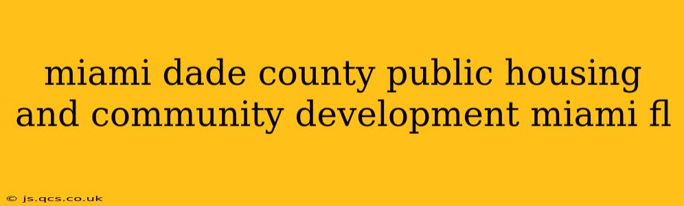 miami dade county public housing and community development miami fl