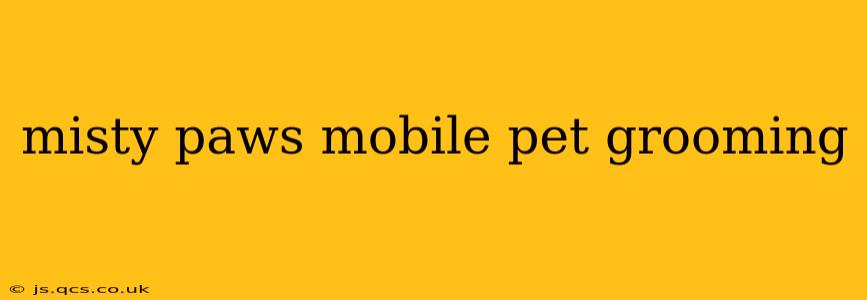 misty paws mobile pet grooming